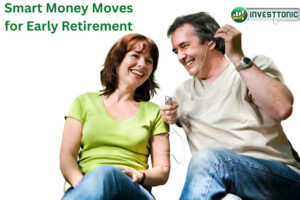 Smart Money Moves for Early Retirement